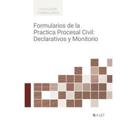 Formularios de la Práctica Procesal Civil: Declarativos y Monitorio