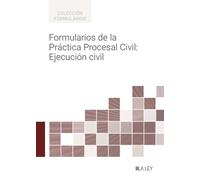 Formularios de la Práctica Procesal Civil: Ejecución Civil