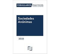Formularios Prácticos Sociedades Anónimas 2025 (FORMULARIOS PRACTICOS)