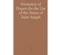 Formulary of Prayers for the Use of the Sisters of Saint Joseph