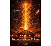 Formulas on the Ceiling: A Novel of Memory and Vision