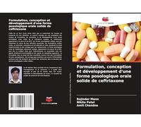 Formulation, conception et développement d'une forme posologique orale solide de ceftriaxone