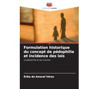 Formulation historique du concept de pédophilie et incidence des lois: La pédophilie et ses nuances