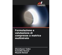 Formulazione e valutazione di compresse a matrice multistrato