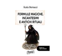 Formule magiche, incantesimi e antichi rituali (Esoterica)