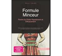 Formule Minceur: Perdre du Poids Rapidement et Efficacement (Maigrir)