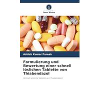 Formulierung und Bewertung einer schnell löslichen Tablette von Thiabendazol: Schnell lösliche Tablette von Thiabendazol