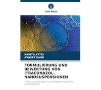 FORMULIERUNG UND BEWERTUNG VON ITRACONAZOL-NANOSUSPENSIONEN: EIN NEUARTIGER ANSATZ ZUR VERABREICHUNG VON MEDIKAMENTEN