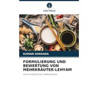 FORMULIERUNG UND BEWERTUNG VON MEHRKRÄUTER-LEHYAM: EINE AYURVEDISCHE FORMULIERUNG
