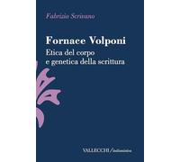 Fornace Volponi. Etica del corpo e genetica della scrittura (Italianistica)