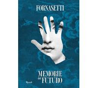 Fornasetti. Memorie del futuro. Ediz. illustrata (Rizzoli Illustrati)