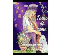 Forno da Alma: Poesias para deleite