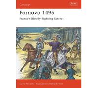 Fornovo 1495: France's bloody fighting retreat: No. 43 (Campaign)