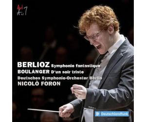 Foron, Nicolo & Deutsches Symphonie-Orchester Berl - Berlioz: Symphonie Fantastique & Boulanger: d'un S