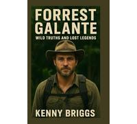 Forrest Galante: Wild truths and lost legends