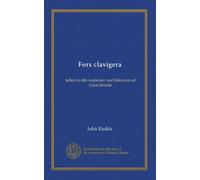 Fors clavigera (v.2): letters to the workmen and labourers of Great Britain