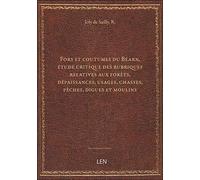 Fors et coutumes du Béarn, étude critique des rubriques relatives aux forêts, dépaissances, usages,