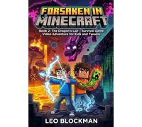 Forsaken in Minecraft: Book 2: The Dragon's Lair - Survival Game Video Adventure for Kids and Tweens