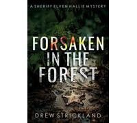 Forsaken in the Forest: 8 (A Sheriff Elven Hallie Mystery)