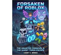 Forsaken of Roblox: Vol 2 - The Haunted Carnival & The Ghost Train Escape. ( A Funny Video Game Survival Adventure for Kids and Tweens)