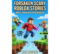 FORSAKEN SCARY ROBLOX STORIES: BOOK 1: Trapped in the Blockverse