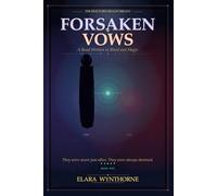 Forsaken Vows: A Bond Written in Blood and Magic: The Fractured Realm Trilogy, Book 2