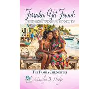 Forsaken Yet Found: Healing the Wounds of Abandonment (The Wellness Centre - The Family Chronicles)