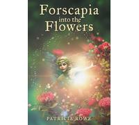 Forscapia into the Flowers