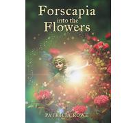 Forscapia into the Flowers