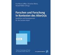 Forschen und Forschung in Kontexten des Alter(n)s: Ausblicke und Konsequenzen fu¿r die Soziale Arbeit: 29