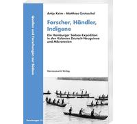 Forscher, Händler, Indigene: Die Hamburger Südsee-Expedition in den Kolonien Deutsch-Neuguinea und Mikronesien: 15