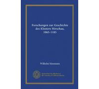 Forschungen zur Geschichte des Klosters Hirschau, 1065-1105