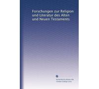 Forschungen zur Religion und Literatur des Alten und Neuen Testaments: Volume 7
