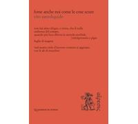 Forse anche noi come le cose scure (Quaderni di poesia)