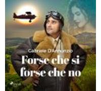 Forse che si forse che no