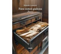 Forse resterà qualcosa (Nuove voci. Le piume)