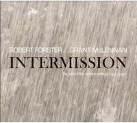 Forster, Robert, Mclennan, Grant - Intermission by Forster, Robert, Mclennan, Grant (2007) Audio CD