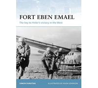 Fort Eben Emael: The key to Hitler's victory in the West: No.30 (Fortress)