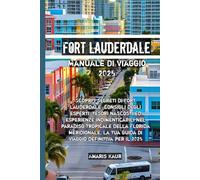 Fort Lauderdale Manuale di viaggio 2025