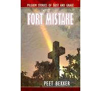 Fort Mistake: Pilgrim Stories of Dust and Grace
