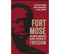 Fort Mose: Colonial America's Black Fortress of Freedom (Florida Humanities Partnership Publications)