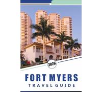 FORT MYERS TRAVEL GUIDE 2026: Discover Pristine Beaches, Top Attractions, Local Cuisine, Nightlife, Maps, Outdoor Adventure, Island Hopping and Local Travel Tips.