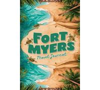 Fort Myers Travel Journal: Lined Notebook Diary. Capturing Moments from Around the Globe
