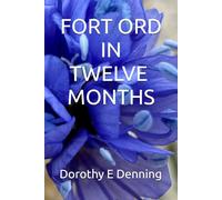 Fort Ord in Twelve Months