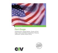 Fort Osage: Trading post, Osage Nation, Treaty of Fort Clark, Lewis and Clark Expedition, Thomas Jefferson, United States Army