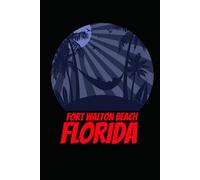 Fort Walton Beach florida: beach journal for writing down thoughts for anyone that loves beach vacations and surfing
