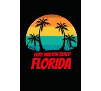 Fort Walton Beach florida: beach journal for writing down thoughts for anyone that loves beach vacations and surfing