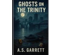 Fort Worth FBI: Book 4: Ghosts on The Trinity (Fort Worth FBI Series)
