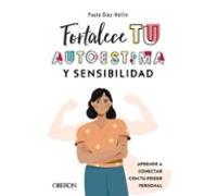 Fortalece Tu Autoestima Y Sensibilidad