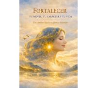 FORTALECE TU MENTE, TU CARACTER Y TU VIDA: Tu regreso a ti misma